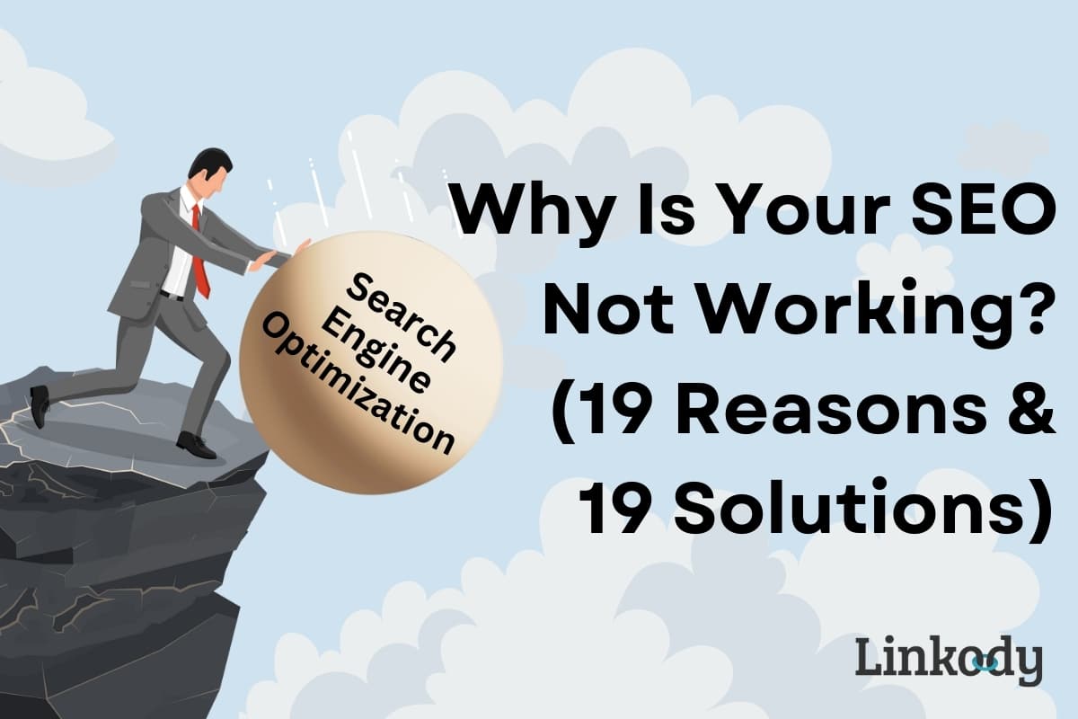 Why is Your SEO Not Working? (19 Reasons + 19 Solutions) Blog Banner Image